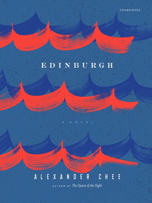 Title details for Edinburgh by Alexander  Chee - Wait list